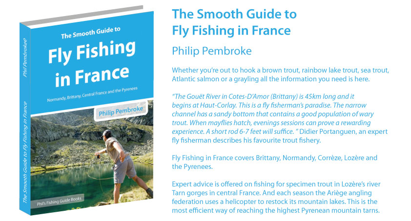 fly fishing book, brown trout, sea trout, brook trout, Atlantic salmon, where to fish, Normandy, Brittany, Lozere, Ariege, Pyrenees, fishing licence, tackle, tactics, accommodation, fishing holiday, France